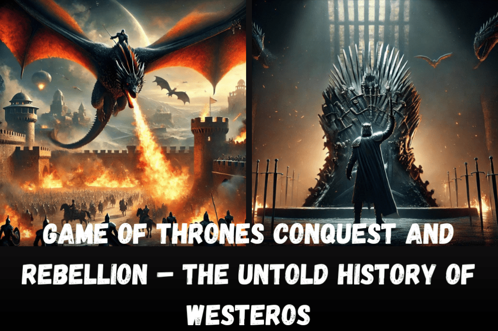 Game of Thrones Conquest and Rebellion