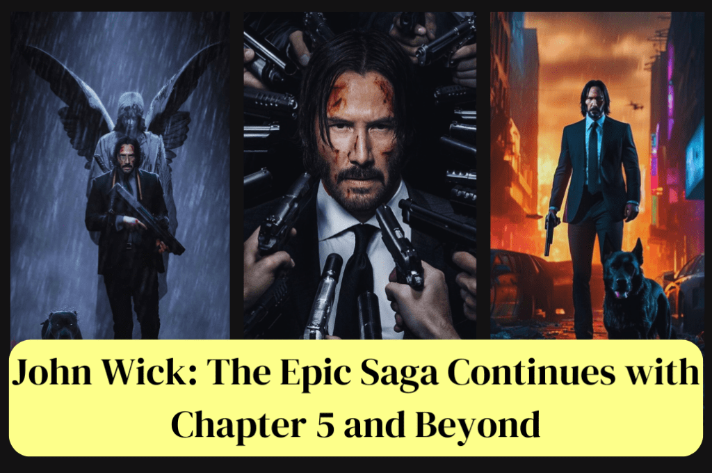 John Wick: The Epic Saga Continues with Chapter 5 and Beyond